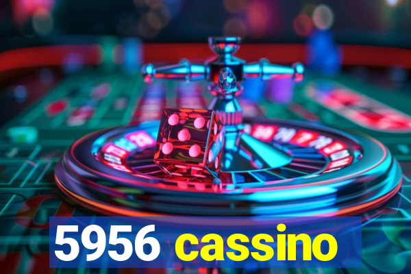 5956 cassino